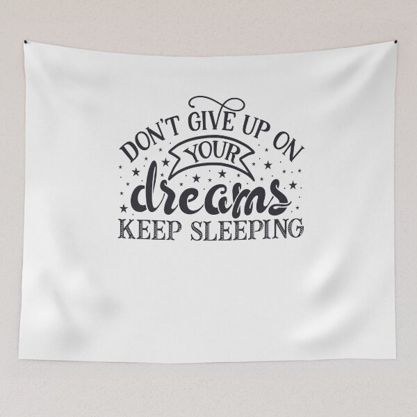 Item preview, Don't Give Up on Your Dreams, Keep Sleeping. designed and sold by larssenhere.