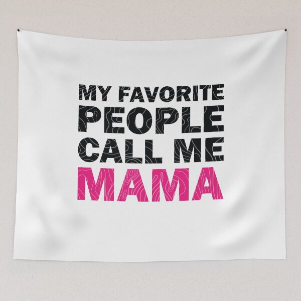 Item preview, My Favorite People Call Me Mama designed and sold by TheMattDesigns.