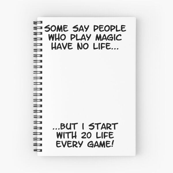 Item preview, Some say people who play magic have no life designed and sold by Viridia.