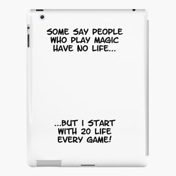 Some say people who play magic have no life iPad Snap Case