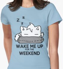Wake Me Up For The Weekend! (gray) Women's Fitted T-Shirt