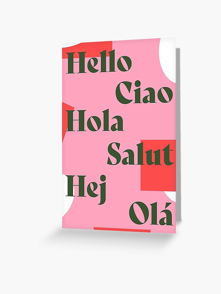 Hello Ciao Hola Salut Hej Ola Languages Design Greeting Card By Kaffekatten Redbubble