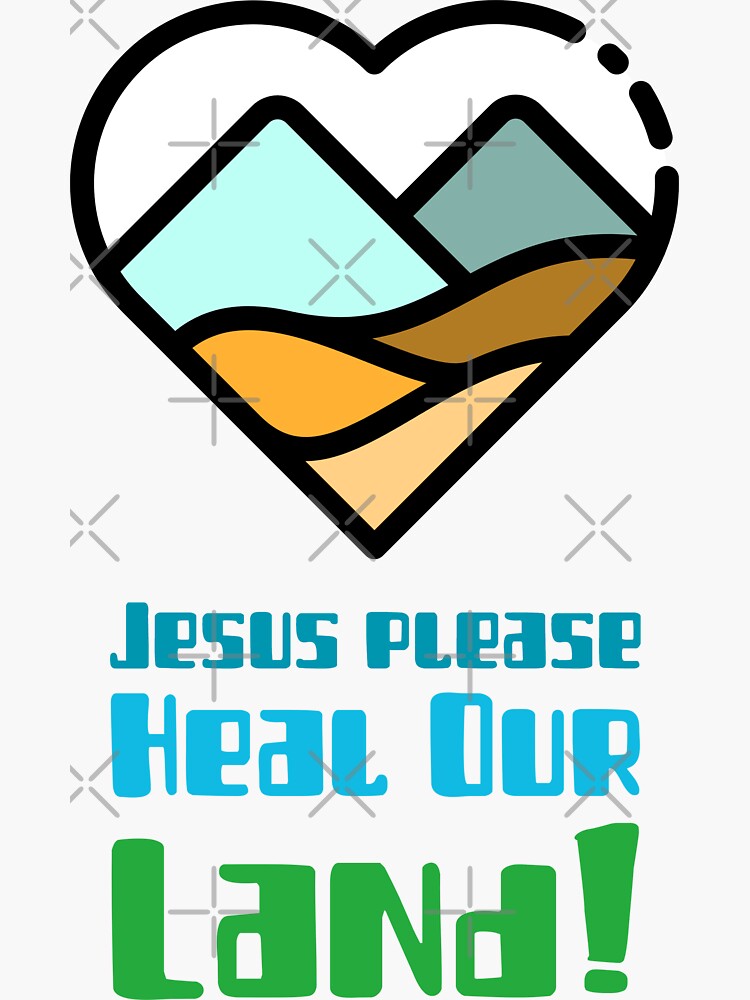 "Jesus Please Heal our land" Sticker for Sale by Psalms91 Redbubble