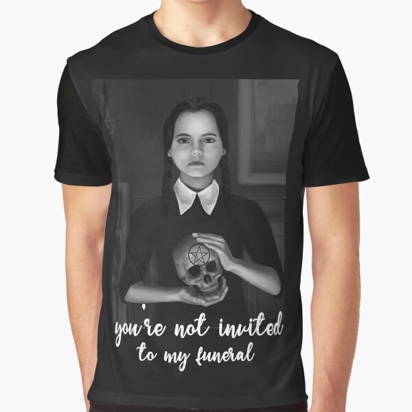Item preview, Wednesday Addams Not Invited To My Funeral Gothic designed and sold by arrowroottees.