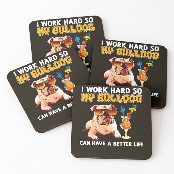 Item preview, Funny Bulldog Shirt  Bulldog Lover Design "I work hard so my Bulldog can have a better life" designed and sold by adsman68.