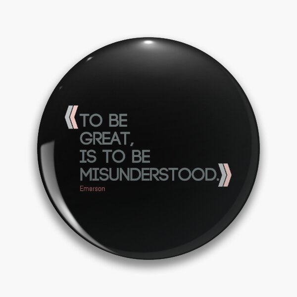 Item preview, To be great is to be misunderstood. Ralph Waldo Emerson quote. designed and sold by cesarpadilla.