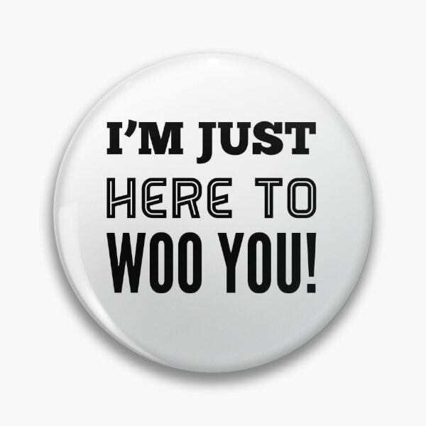 Item preview, I'm Just Here To Woo You! designed and sold by OfferHeat.