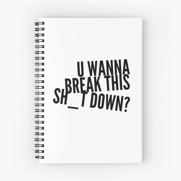 Item preview, U Wanna Break This Sh_t Down? designed and sold by OfferHeat.