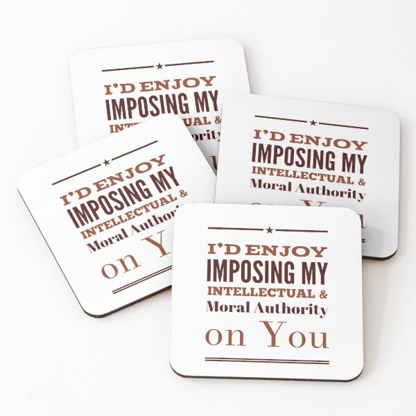 Item preview, I'd Enjoy Imposing My Intellectual & Moral Authority On You designed and sold by OfferHeat.