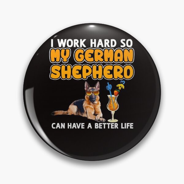 Item preview, Funny German Shepherd Shirt  German Shepherd Lover Design "I work hard so my German Shepherd can have a better life" designed and sold by adsman68.