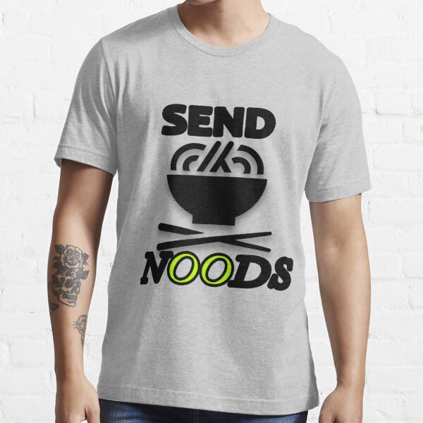 Send Noods Ramen Noodles Lovers T Shirt By Ziiaadddd0000 Redbubble Noodles T Shirts