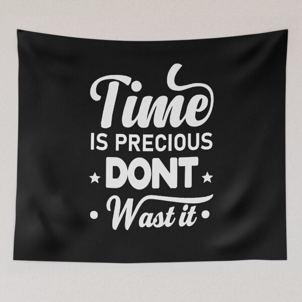 Item preview,  Advice gift Time is Precious don't wast it  designed and sold by Tstdesign.