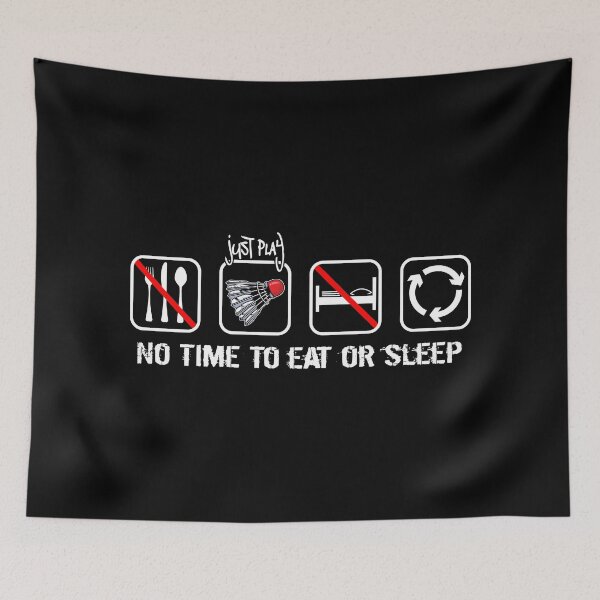 Item preview, No time to eat or sleep - Just time to play badminton designed and sold by Manikool.