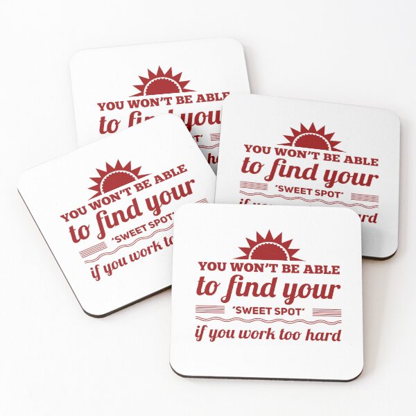 Item preview, You Won't Be Able To Find Your 'Sweet Spot' If You Work Too Hard designed and sold by OfferHeat.