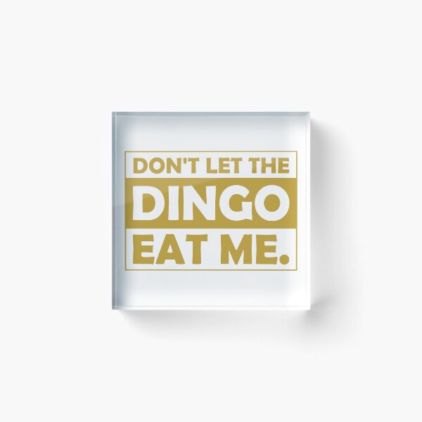 Item preview, Dont Let The Dingo Eat Me designed and sold by jozefds.
