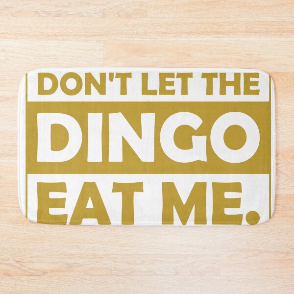 Item preview, Dont Let The Dingo Eat Me designed and sold by jozefds.