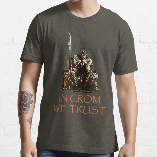 In Crom We Trust Essential T-Shirt