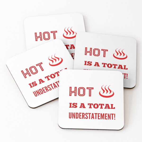 Item preview, Hot Is A Total Understatement! designed and sold by OfferHeat.