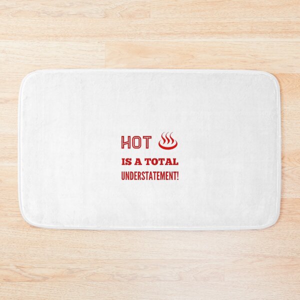 Item preview, Hot Is A Total Understatement! designed and sold by OfferHeat.
