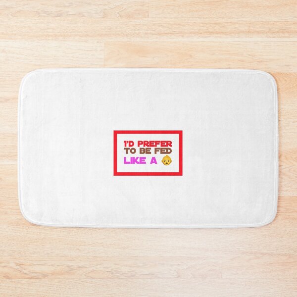 Item preview, I'd Prefer to Be Fed Like A Baby designed and sold by OfferHeat.