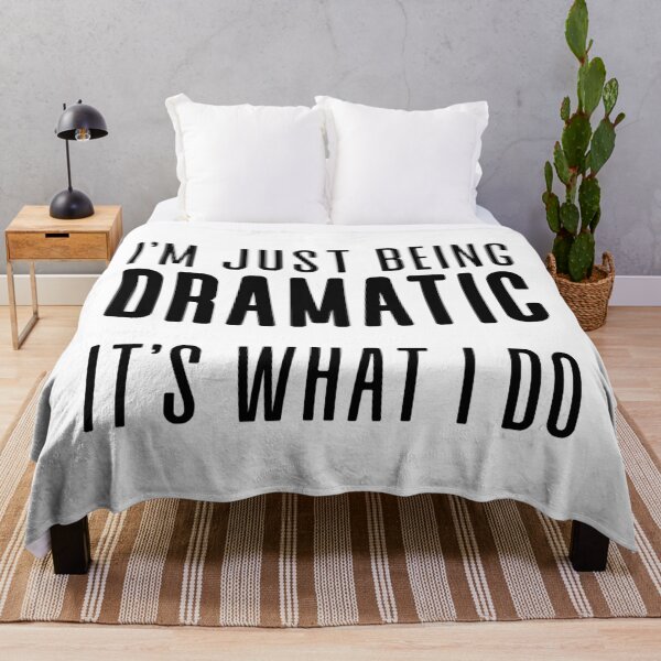Item preview, I'm Just being DRAMATIC designed and sold by ThingsShop.