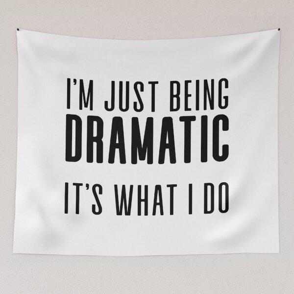 Item preview, I'm Just being DRAMATIC designed and sold by ThingsShop.