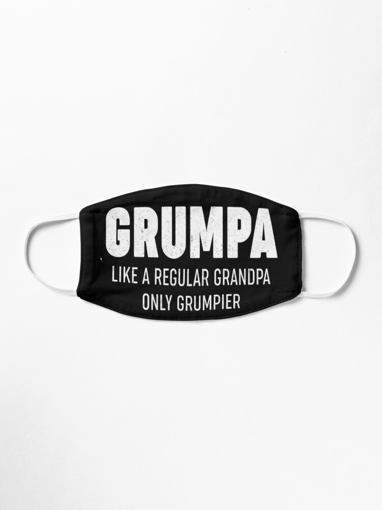 Download Grumpa Like A Regular Grandpa Only Grumpier Father S Day Gift Ideas Fathers Day Shirt 2020 For Grandpa Papa Papa Papa Papa Mask By Kamalhouasli Redbubble