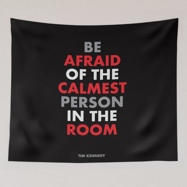 Item preview, "Be afraid of the calmest person in the room" Tim Kennedy designed and sold by claudia-67.