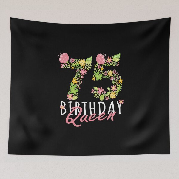 Item preview, 75th Birthday Queen 75 Years Old Woman Floral B-day Theme print designed and sold by Grabitees.