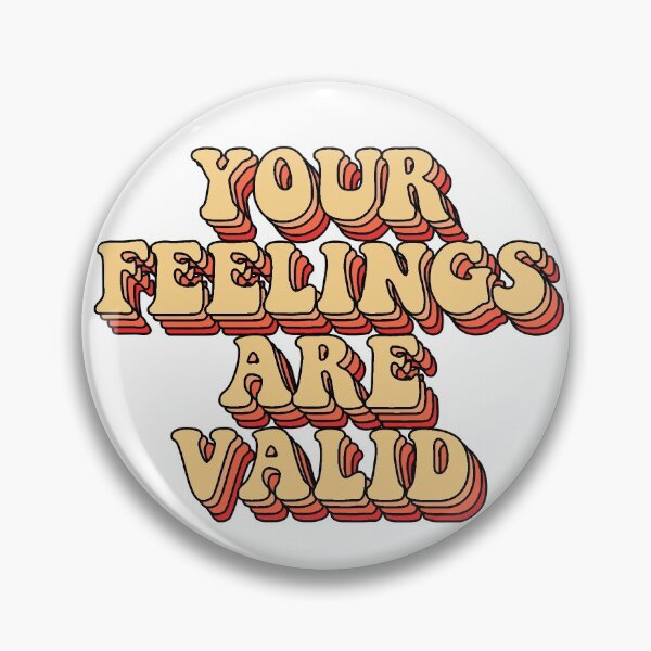 Item preview, Your Feelings Are Valid designed and sold by Jane Huffer.