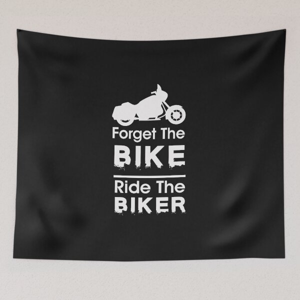 Item preview, Forget The Bike Ride The Biker designed and sold by Mr-tach.