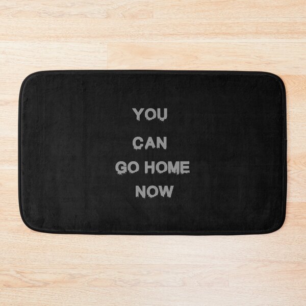 Item preview, you can go home now  designed and sold by Mr-tach.