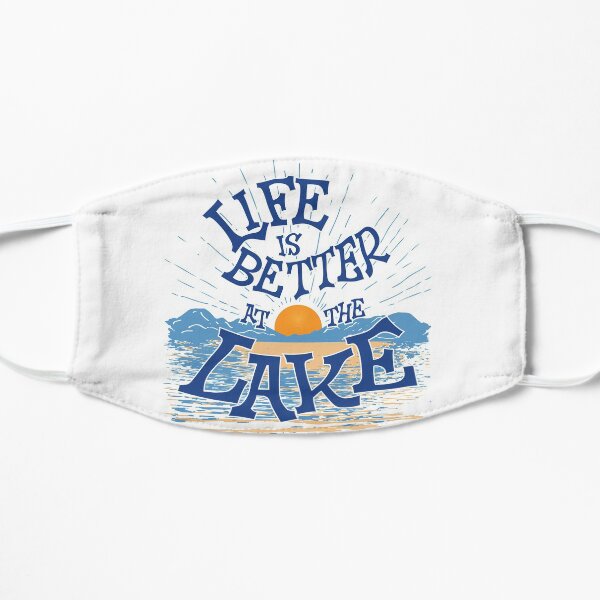 Life Is Better At The Lake Lifestyle Mask