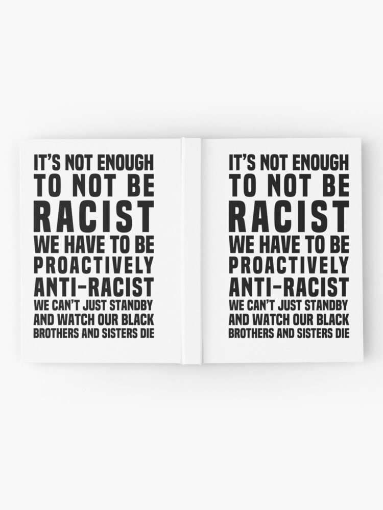 Alternate view of It’s Not Enough To Not Be Racist Hardcover Journal