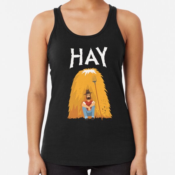Hay Hey! Absolutely Terrible Bad Pun Lover Gift design Racerback Tank Top