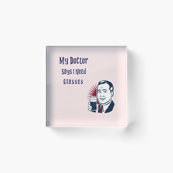 Item preview, My Doctor Says I Need Glasses Meme designed and sold by thefunstreet.