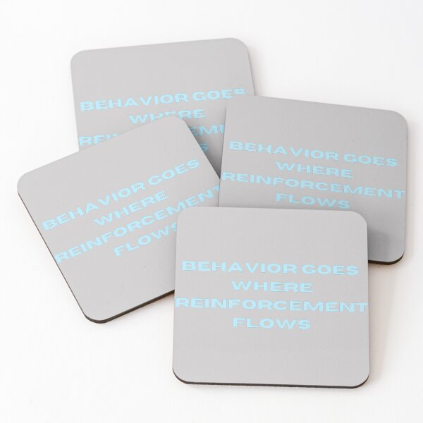 Item preview, Behavior Goes where Reinforcement Flows designed and sold by bcbayay designs.