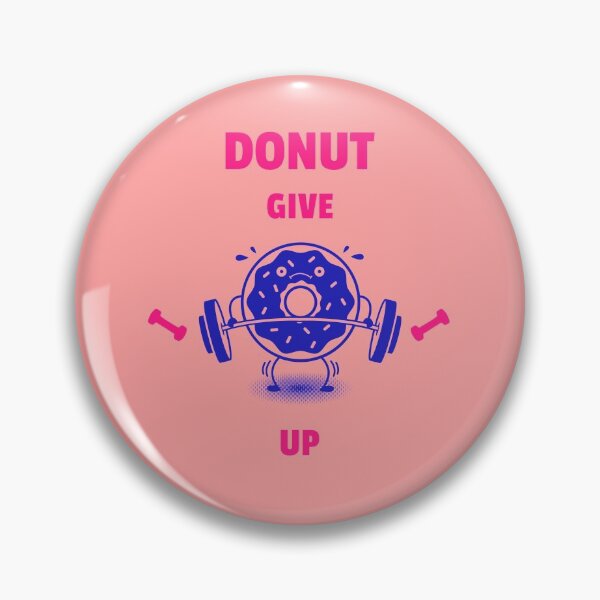 Item preview, Donut Give Up designed and sold by thefunstreet.