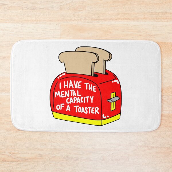 Item preview, I have the mental capacity of a toaster  designed and sold by ashleyherkie.