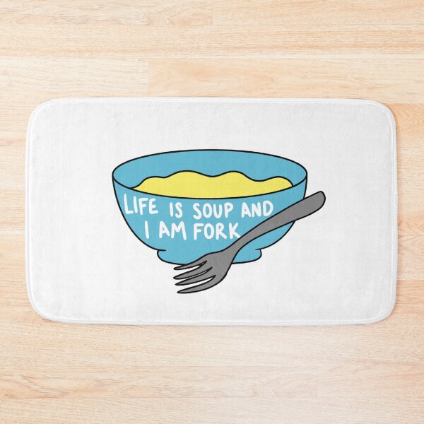 Item preview, Life is Soup and I am Fork designed and sold by ashleyherkie.