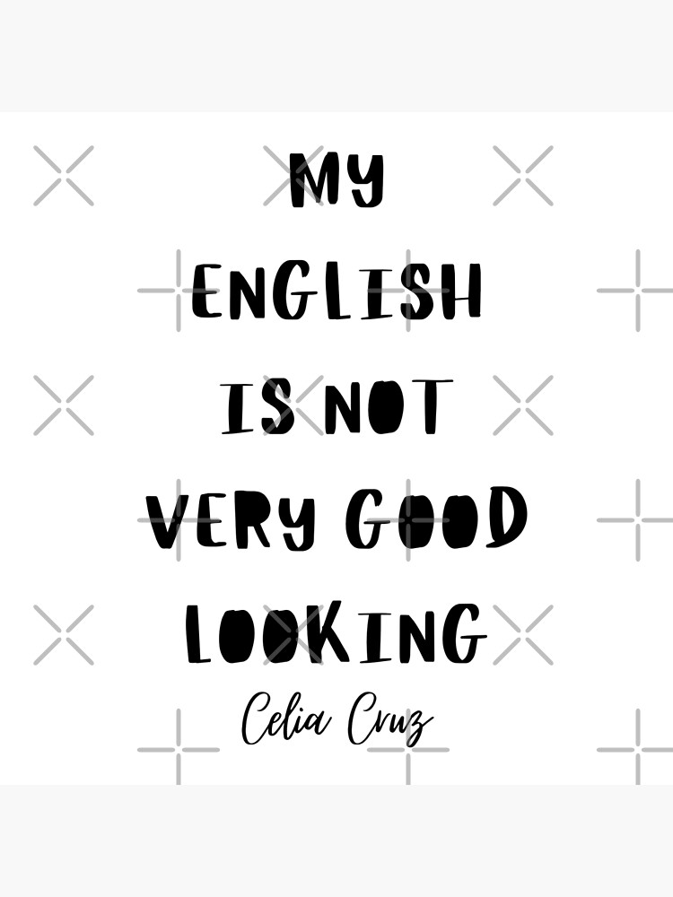  My English Is Not Very Good Looking Poster By CuriouserWorld Redbubble