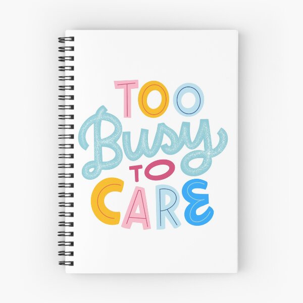 Item preview, Too busy to care designed and sold by marysiry.