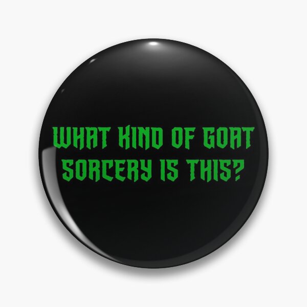 Item preview, What Kind of Goat Sorcery is This? designed and sold by kryten4k.