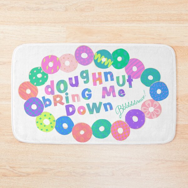 Item preview, Doughnut bring me down bbbbbbruce! designed and sold by saint-shores.