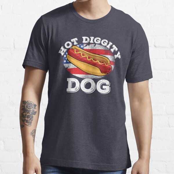 hot diggity dog t shirt