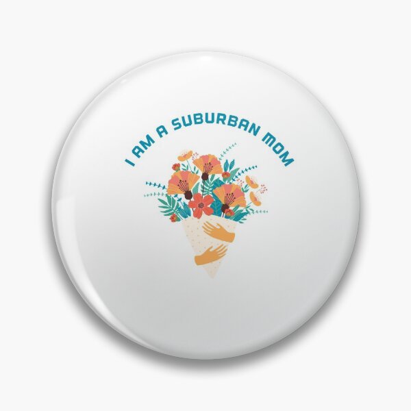 Item preview, I Am A Suburban Mom designed and sold by dinadesign.