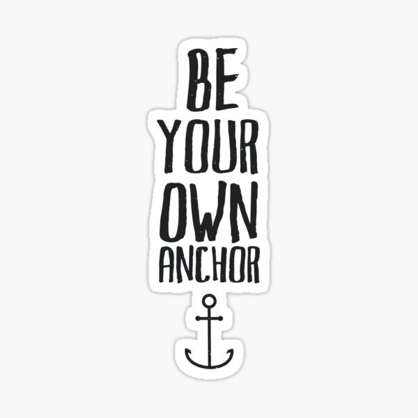 Item preview, Be Your Own Anchor designed and sold by AnnieDoesArt.