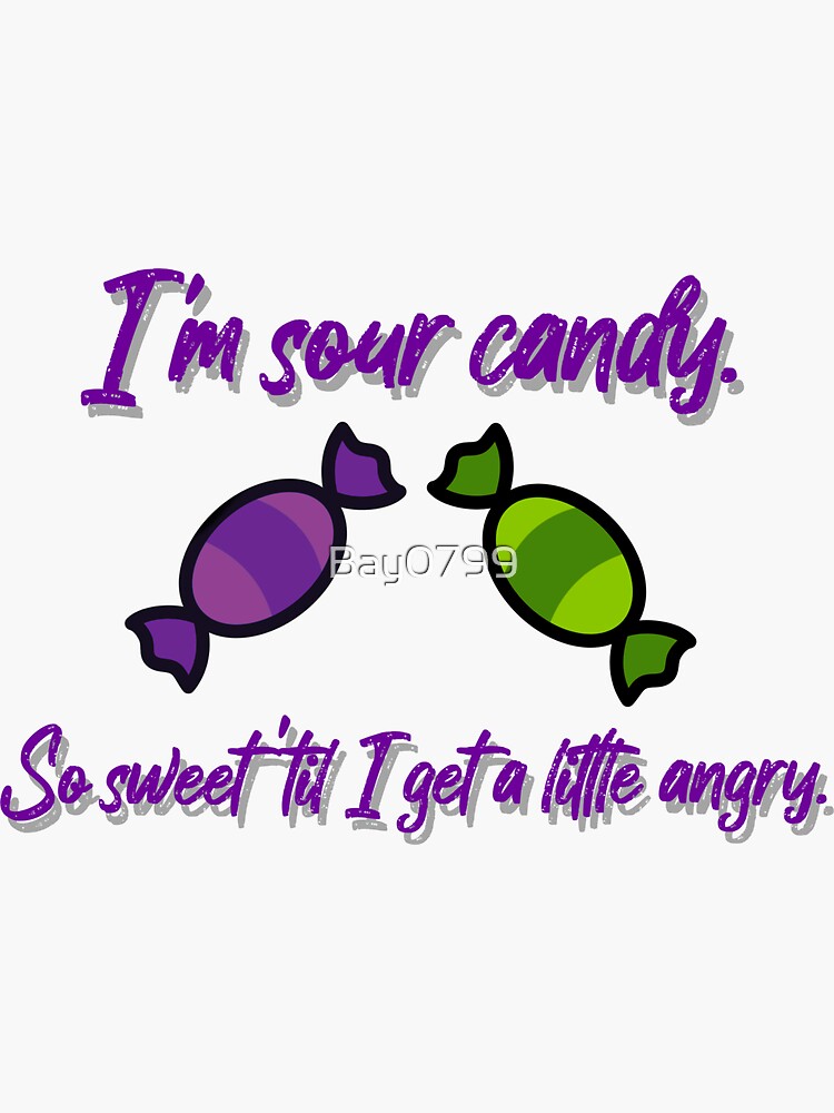 I'm Sour Candy - Lady Gaga Design by Bay0799