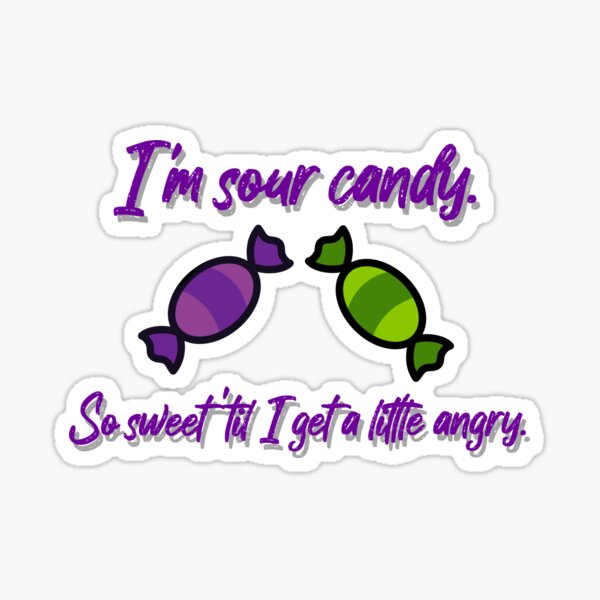 I'm Sour Candy - Lady Gaga Design Sticker