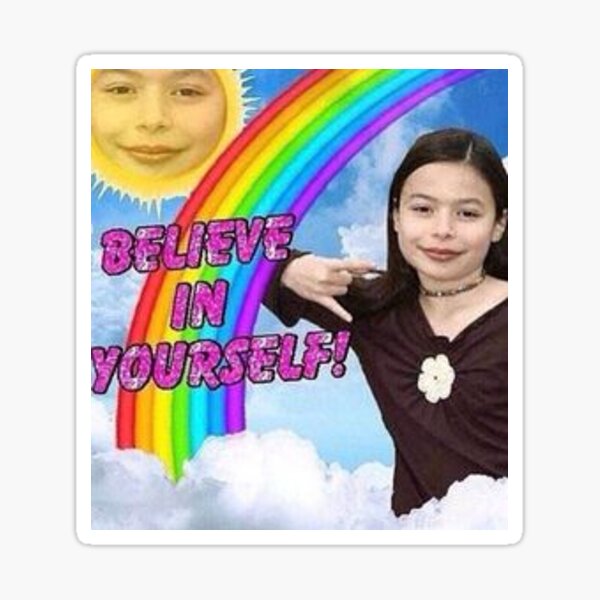 Believe In Yourself Miranda Cosgrove Meme Sticker By Ohgoditstherats Redbubble